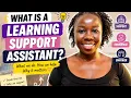 What does a Learning Support Assistant do
