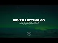 Alok & Gryffin - Never Letting Go (Lyrics) ft. Julia Church