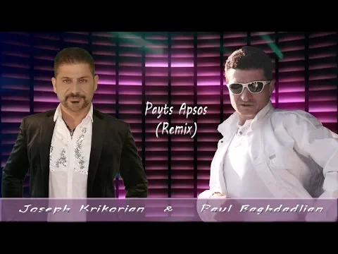 Download MP3 Joseph Krikorian & Paul Baghdadlian  Payts Apsos (Remix)