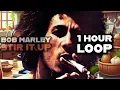 Bob Marley - Stir It Up (1 Hour Loop)