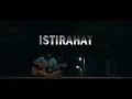 Download Lagu ISTIRAHAT - Nosstress (Cover)