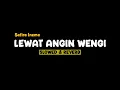 Download Lagu LEWAT ANGIN WENGI - SAFIRA INEMA SLOWED+REVERB+LIRIK