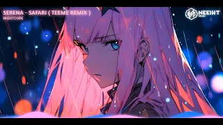 Download 『NIGHTCORE』SERENA - 🔥SAFARI🔥 ( TEEME REMIX ) 🎧 SPEED UP 🎧 NEEIHTMUSIC MP3