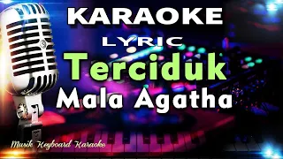 Download Terciduk - Mala Agatha Karaoke Tanpa Vokal MP3