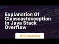 Explanation of ClassCastException in Java Stack Overflow
