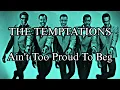 THE TEMPTATIONS - Ain't Too Proud To Beg (Lyric Video)