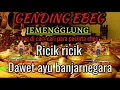 Download Lagu Gending ebeg banyumasan ricik ricik dawet ayu banjarnegara