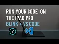 Coding and Running Projects on iPad Pro with Blink Code Part 2