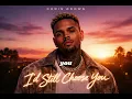 Chris Brown - I'd Still Choose You