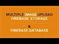 Multiple Image Upload Firebase Storage and Save Link To Firebase Database