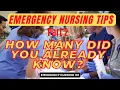 10 Simple Tips Every New Emergency Nurse Should Know How many of these tips did you already know