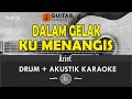 Lagu DALAM GELAK KU MENANGIS - ARIEF [ DRUM AKUSTIK KARAOKE ]