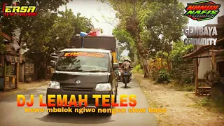 Download LEMAH TELES DJ slow bass terbaru || Ersa Audio Malang || nanda nafis rmx || gembaya comunity MP3