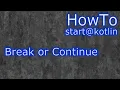 Kotlin Break and Continue a Functional Loop