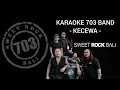 Lagu KARAOKE KECEWA - 703 SWEET ROCK BALI