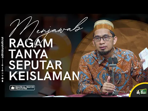 Download MP3 Menjawab Ragam Tanya Seputar Keislaman- Ustadz Adi Hidayat