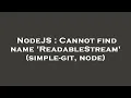 NodeJS Cannot find name ReadableStream simple-git node