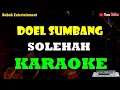 Download Lagu DOEL SUMBANG - SOLEHAH KARAOKE || BABAH ENTERTAINMENT