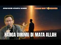 Lagu Harga Dirimu Ditentukan Oleh Allah, Bukan Dunia! Kajian yang Menyadarkan Jiwa | AG Syaiful Karim