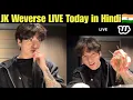 Jungkook Full Weverse LIVE 🔴 in Hindi 🇮🇳 Today 💜 24.11.2025 🔴 BTS JK Full Weverse LIVE Today 💜 #bts
