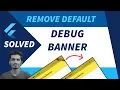 Flutter How to remove debug banner