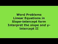 Word Problem using linear equations in slope intercept form interpret slope II