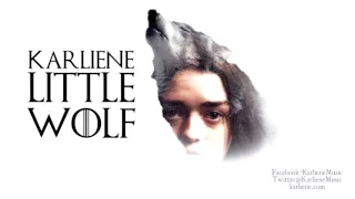 Karliene Little Wolf An Arya Stark Fan Song 