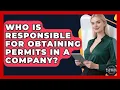 Who Is Responsible for Obtaining Permits in a Company Business Law Pros News