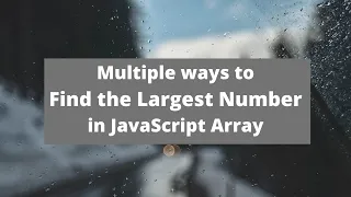 Find max element in array JavaScript Find largest number in array JavaScript using function JS