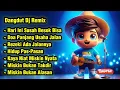 Lagu Dangdut DJ Remix - Hari Ini Bertahan, Nanti Giliran Bersinar!