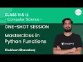 Masterclass in Python Functions in One Shot Class 11 12 Computer Science Shubham Bharadwaj