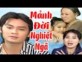 Download Lagu Mảnh Đời Nghiệt Ngã Full - Cải Lương Xã Hội Hay Nhất Khán giả Ai Xem Cũng Khóc