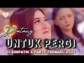 Lagu DJ DATANG UNTUK PERGI || SIMPATIK X PARTY YANG KALIAN CARI VIRAL TIKTOK 