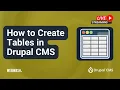 How to Create Tables in Drupal CMS