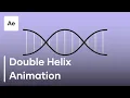 How To Create A Double Helix In After Effects