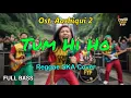 Lagu Tum Hi Ho - Ost. Aashiqui 2 (Reggae Cover) || Full Bass