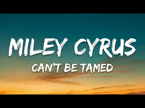 Download MP3 Miley Cyrus - Can't Be Tamed (Lyrics)