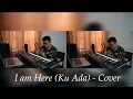 Download Lagu I am Here (Ku ada) - Instrumental Cover