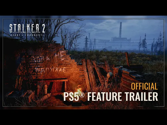 S.T.A.L.K.E.R. 2: Heart of Chornobyl — PS5  Feature Trailer