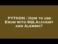 PYTHON How to use Enum with SQLAlchemy and Alembic