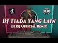 Download Lagu DJ TIADA YANG LAIN REMIX FULL BASS - DJ TIKTOK VIRAL TERBARU 2023