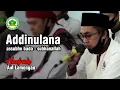 Download Lagu Addinulana - assubhubada - subhanallah - HADRAH AHBAABUL MUSTOFA LAMONGAN