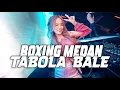 Download Lagu BOXING MEDAN TERBARU !! DJ TABOLA BALE JUNGLE DUTCH FULL BASS 2025