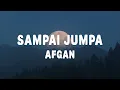 Afgan - Sampai Jumpa - Lirik