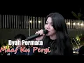 Download Lagu Maaf Ku Pergi - Evi Masamba Live Cover By. Dyah Permata || Versi Jazz