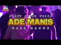 Lagu PARTY SENTAK🌴 ADE MANIS BIKIN KAKA TERLENA (M4N PROJEK) BASS GACOR 2025