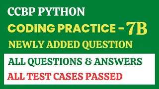 Coding Practice - 7B Python CCBP 4 0 Newly Added Questions