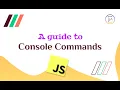A Complete Guide to Console Commands