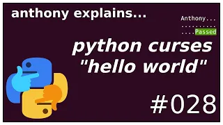 python curses hello world beginner - intermediate anthony explains