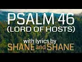 Lagu Psalm 46 - Lord of Hosts - by Shane \u0026 Shane (Lyric Video) | Christian Worship Music